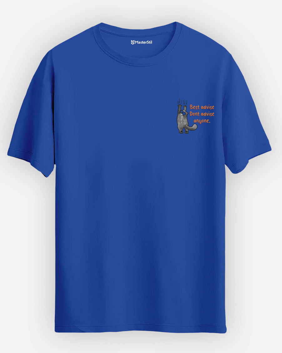 Don't Advise Anyone – Best Advice Basic T-Shirt