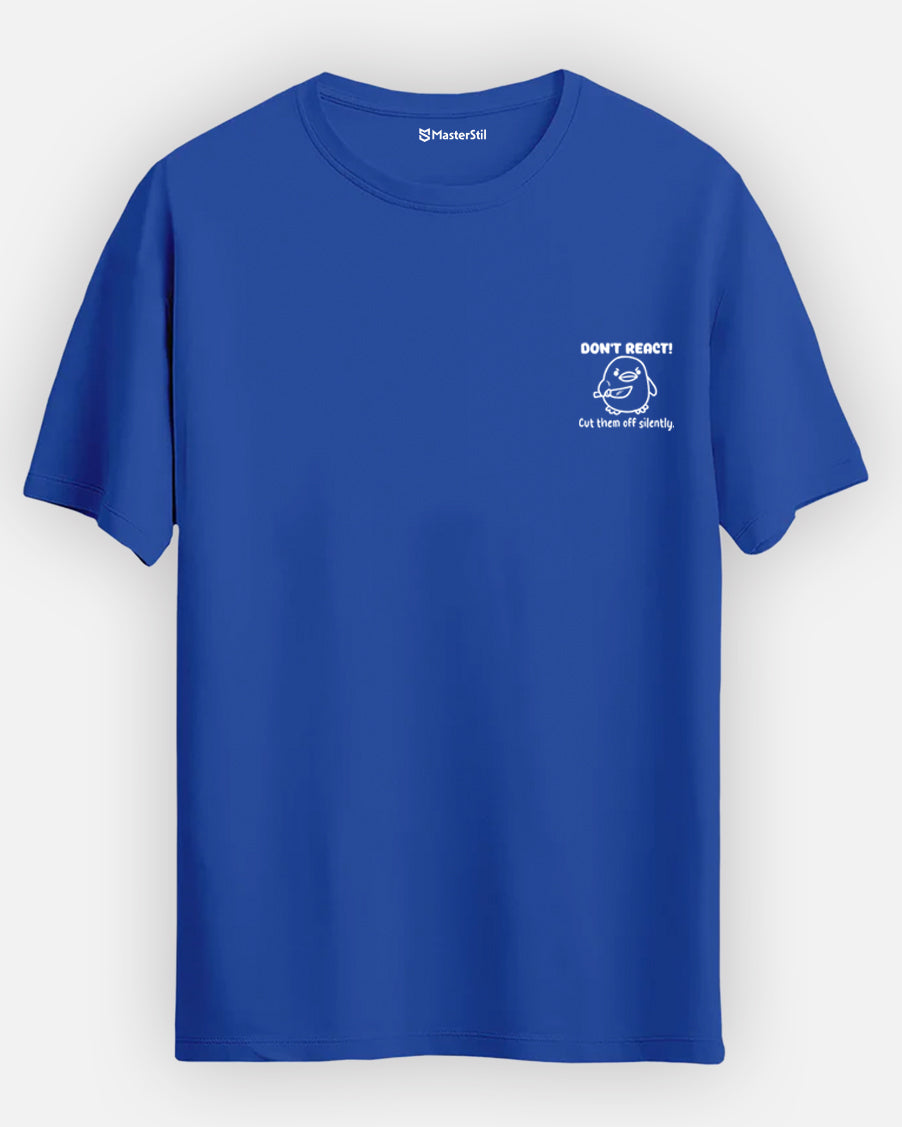 Don't React – Silent Power Basic T-Shirt