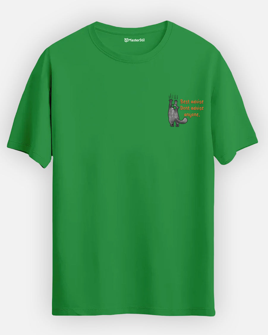 Don't Advise Anyone – Best Advice Basic T-Shirt