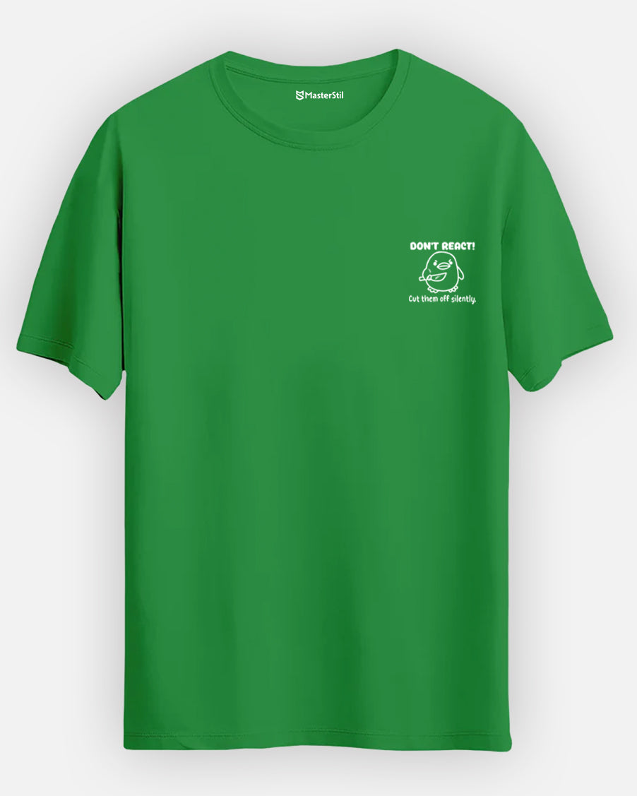 Don't React – Silent Power Basic T-Shirt