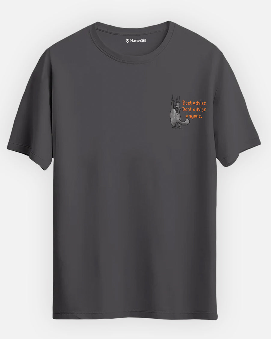 Don't Advise Anyone – Best Advice Basic T-Shirt