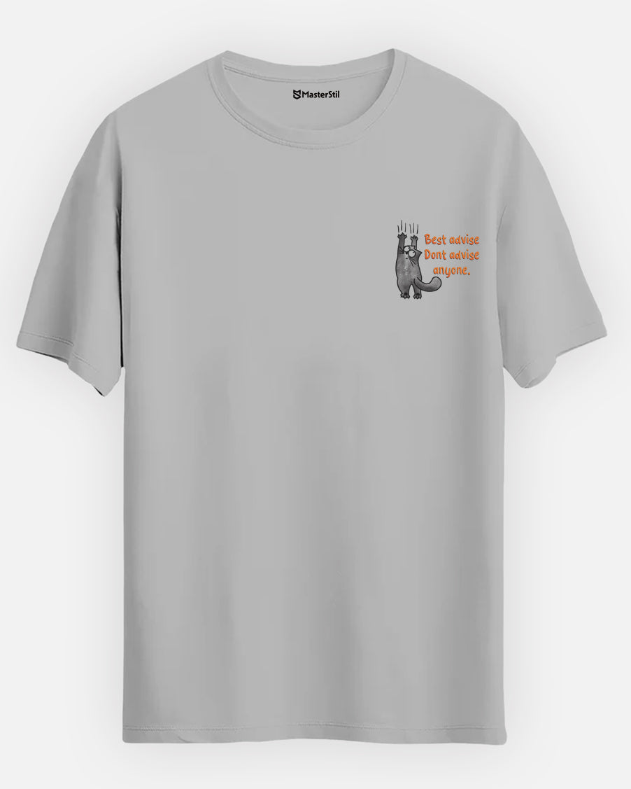 Don't Advise Anyone – Best Advice Basic T-Shirt
