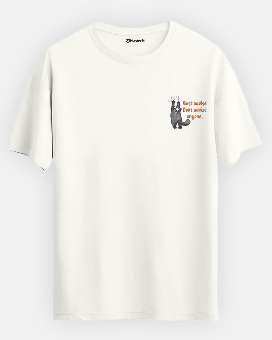 Don't Advise Anyone – Best Advice Basic T-Shirt