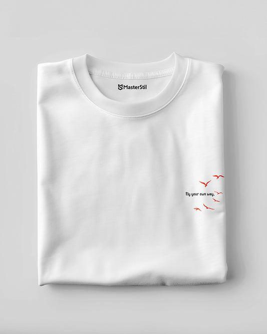 Fly Your Own Way – Kendi Yolunda Uç - Basic Regular Tişört