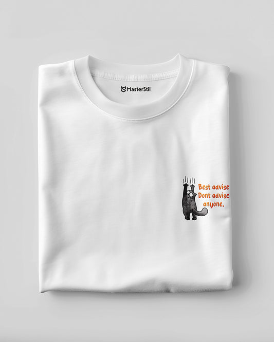Don't Advise Anyone – En İyi Tavsiye Basic Tişört