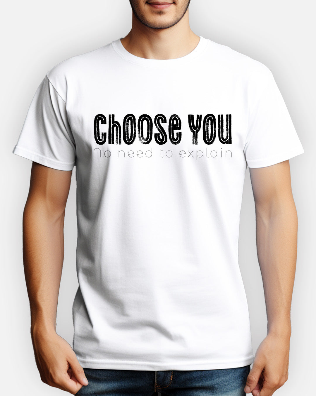 Choose You – No Need to Explain T-Shirt