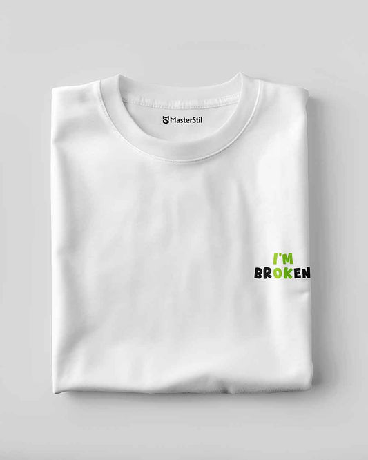 I’m Broken – Kırıldım Ama Cool’um Tişörtü