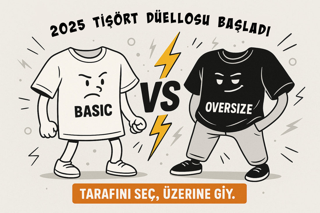 Oversize mı Basic mi? 2025'te Tişört Tercihi Stilini Anlatıyor