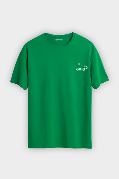 Choice? – Your Choice T-Shirt