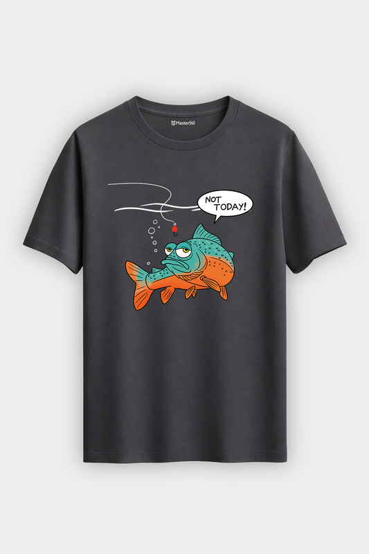 Not Today Bugün Değil Esprili Balıkçı %100 Pamuklu Tasarım T-Shirt