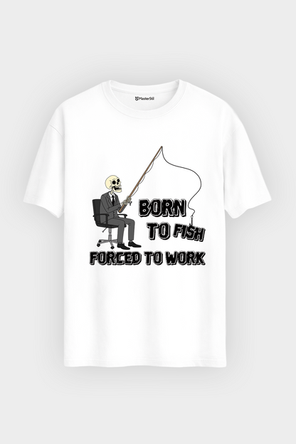 Born To Fish Balıkçı %100 Pamuklu Tasarım T-Shirt