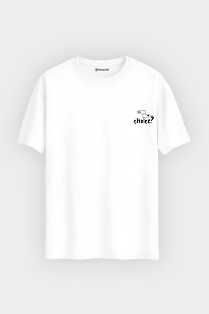 Choice? – Your Choice T-Shirt