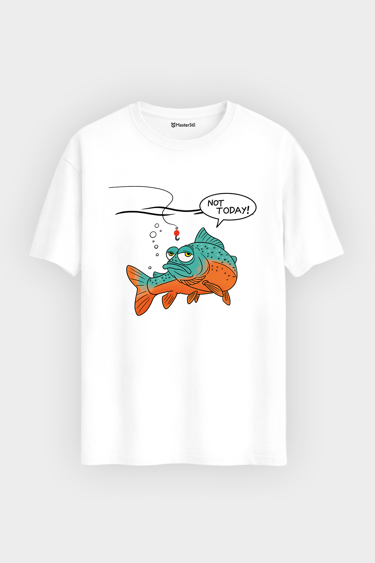 Not Today Bugün Değil Esprili Balıkçı %100 Pamuklu Tasarım T-Shirt