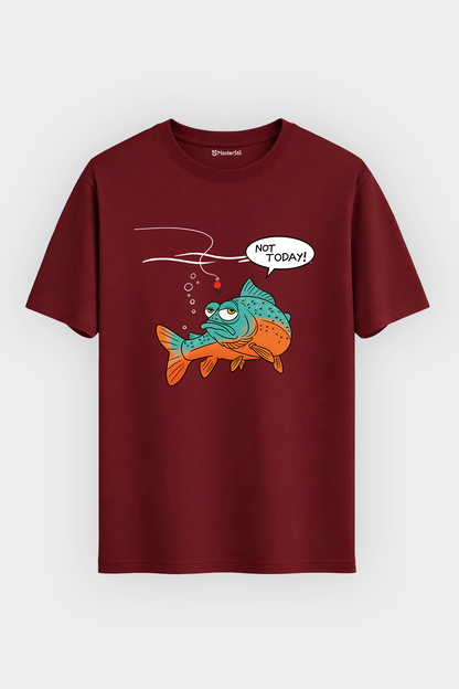 Not Today Bugün Değil Esprili Balıkçı %100 Pamuklu Tasarım T-Shirt