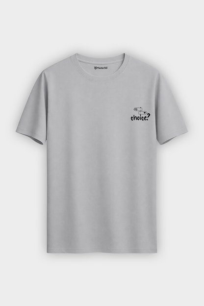 Choice? – Your Choice T-Shirt