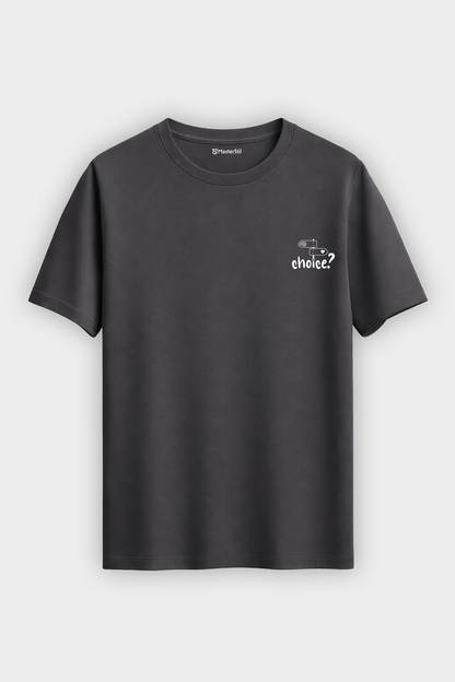 Choice? – Your Choice T-Shirt
