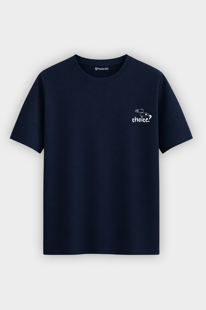 Choice? – Your Choice T-Shirt