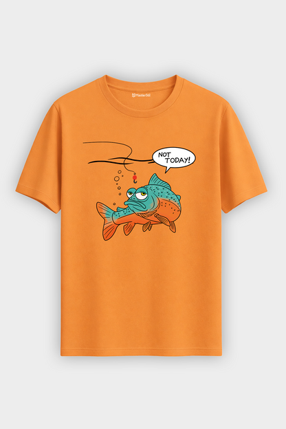 Not Today Bugün Değil Esprili Balıkçı %100 Pamuklu Tasarım T-Shirt