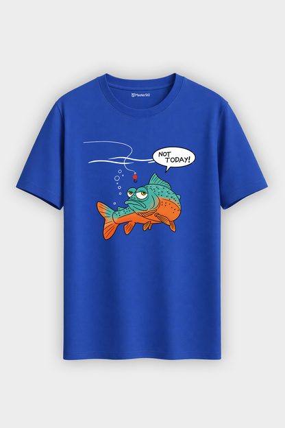 Not Today Bugün Değil Esprili Balıkçı %100 Pamuklu Tasarım T-Shirt