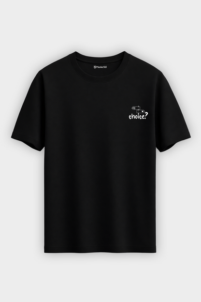 Choice? – Your Choice T-Shirt