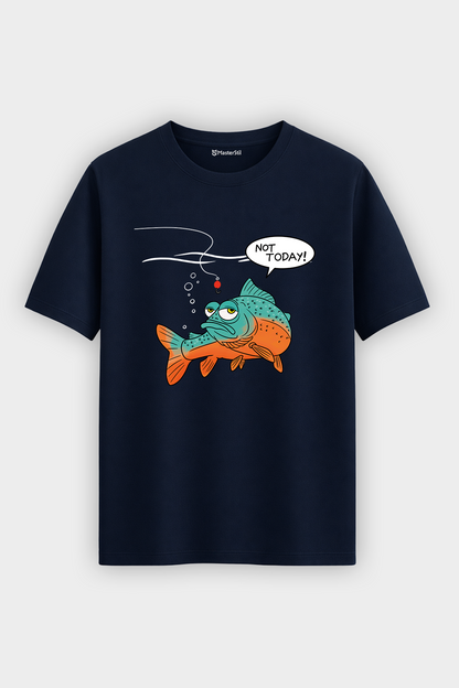 Not Today Bugün Değil Esprili Balıkçı %100 Pamuklu Tasarım T-Shirt