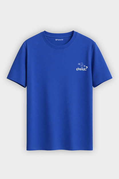 Choice? – Your Choice T-Shirt