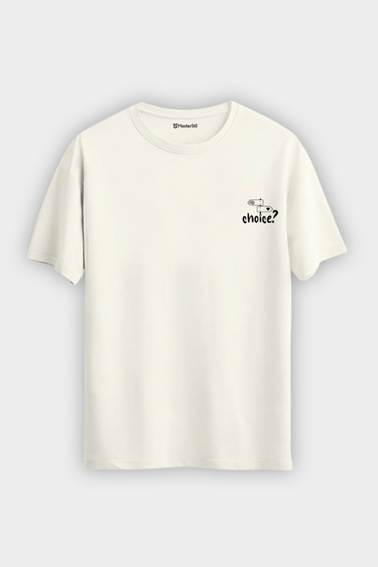 Choice? – Your Choice T-Shirt