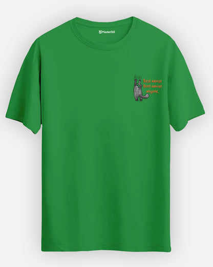 Don't Advise Anyone – Best Advice Basic T-Shirt