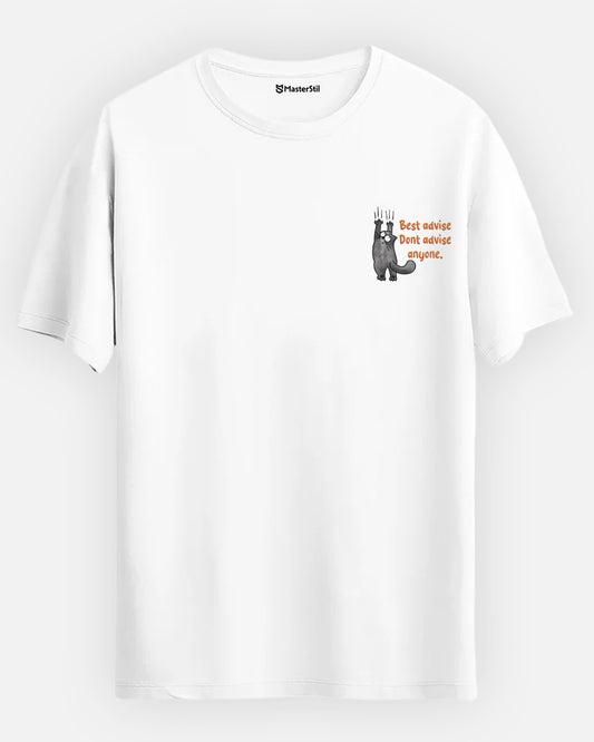 Don't Advise Anyone – Best Advice Basic T-Shirt