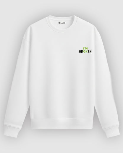 I’m Broken – Minimal Mesajlı Sweatshirt