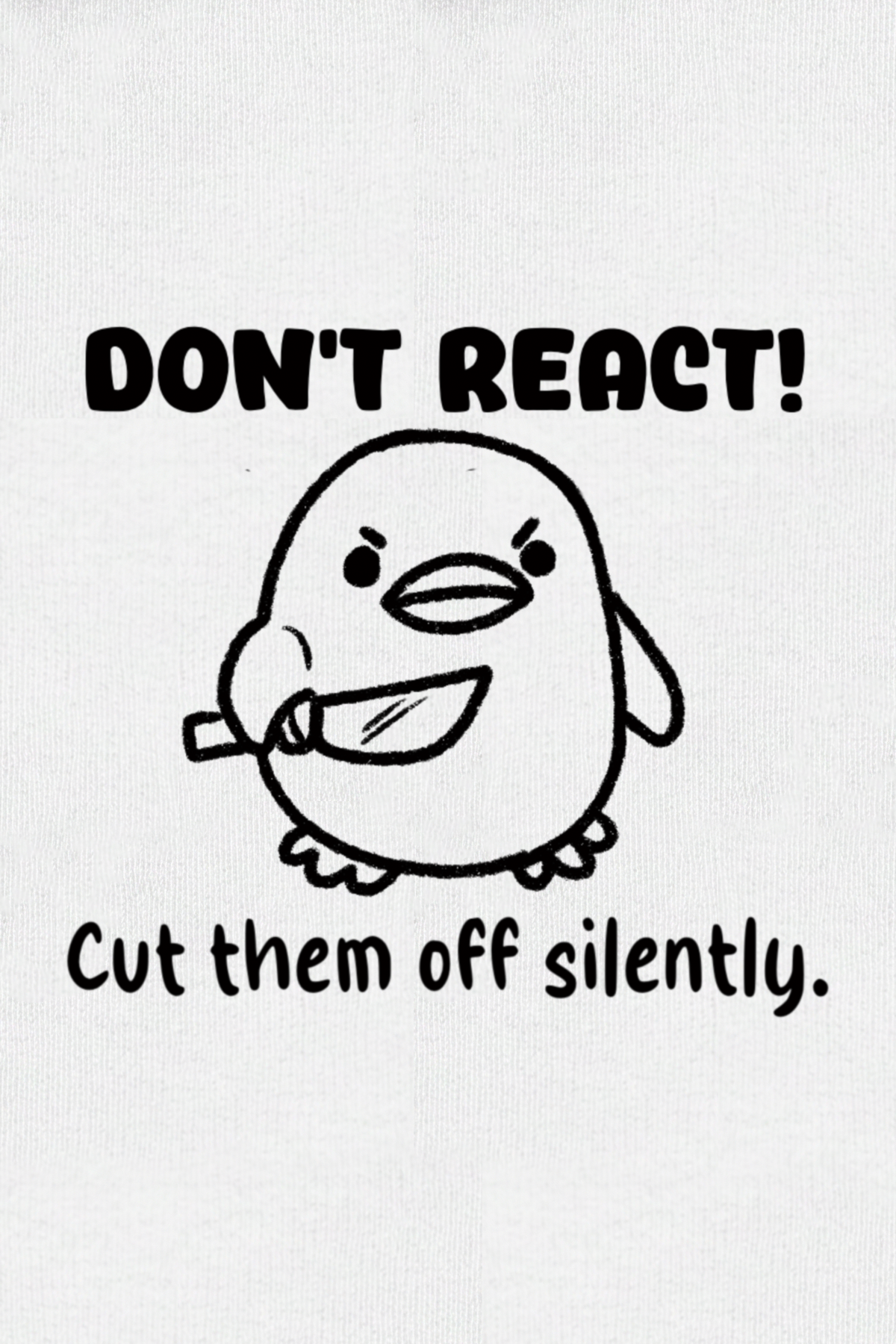 Don’t React – Sessiz Güç Basic Tişört