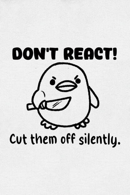 Don’t React – Sessiz Güç Basic Tişört