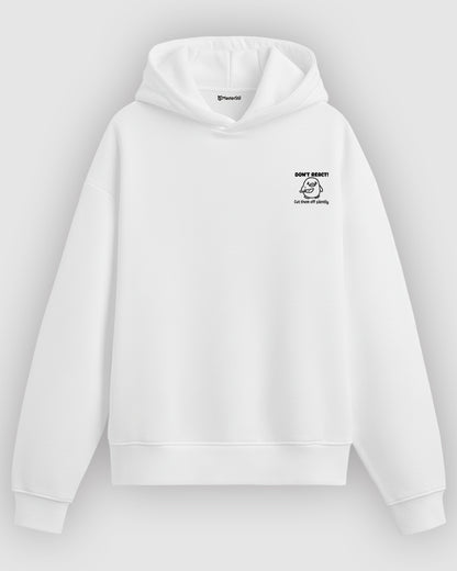 Don’t React Hoodie – Tepkisiz Kal, Sessiz Güç