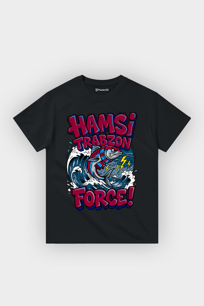 Hamsi Force Trabzon Esprili %100 Pamuklu Tasarım T-Shirt
